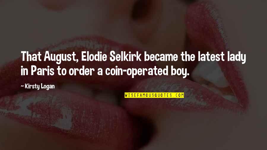 Elodie's Quotes By Kirsty Logan: That August, Elodie Selkirk became the latest lady