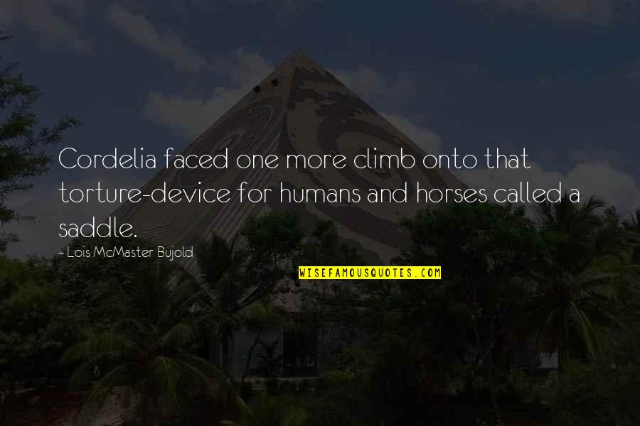 Elopes Autism Quotes By Lois McMaster Bujold: Cordelia faced one more climb onto that torture-device