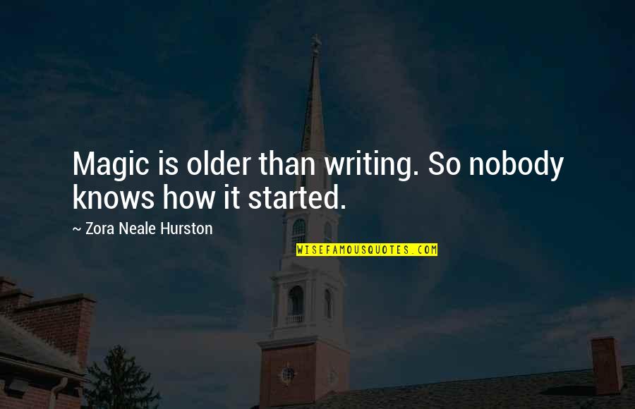 Elrond Staking Quotes By Zora Neale Hurston: Magic is older than writing. So nobody knows