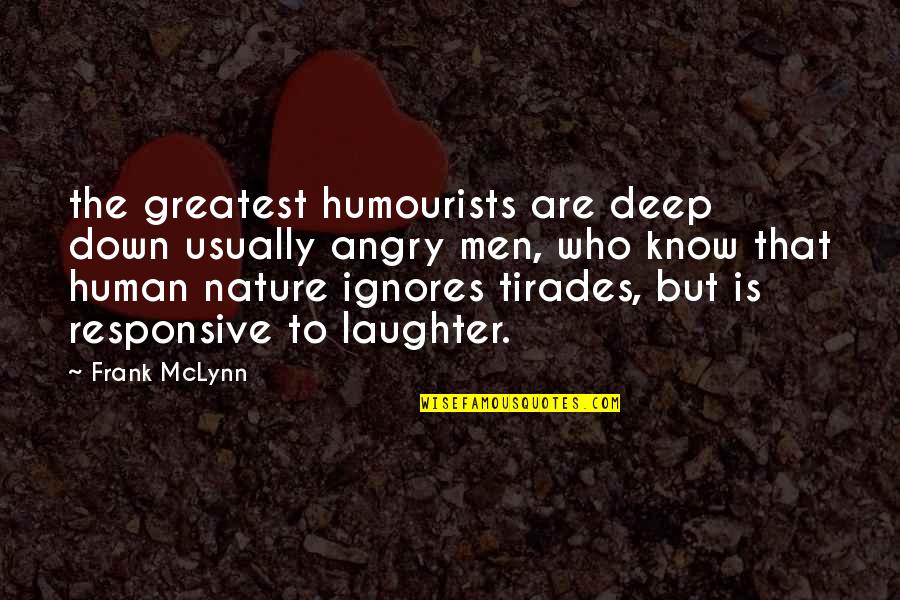 Elsasser Chiropractic Omaha Quotes By Frank McLynn: the greatest humourists are deep down usually angry