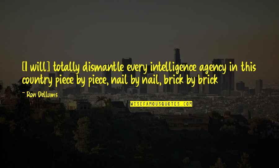 Elvis By The Beatles Quotes By Ron Dellums: [I will] totally dismantle every intelligence agency in