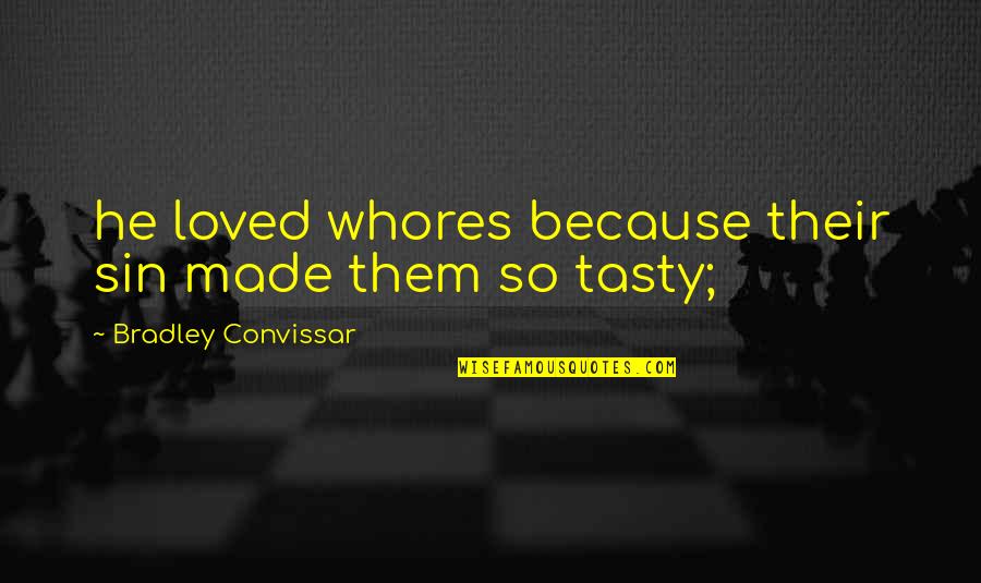 Elwynn Smart Quotes By Bradley Convissar: he loved whores because their sin made them