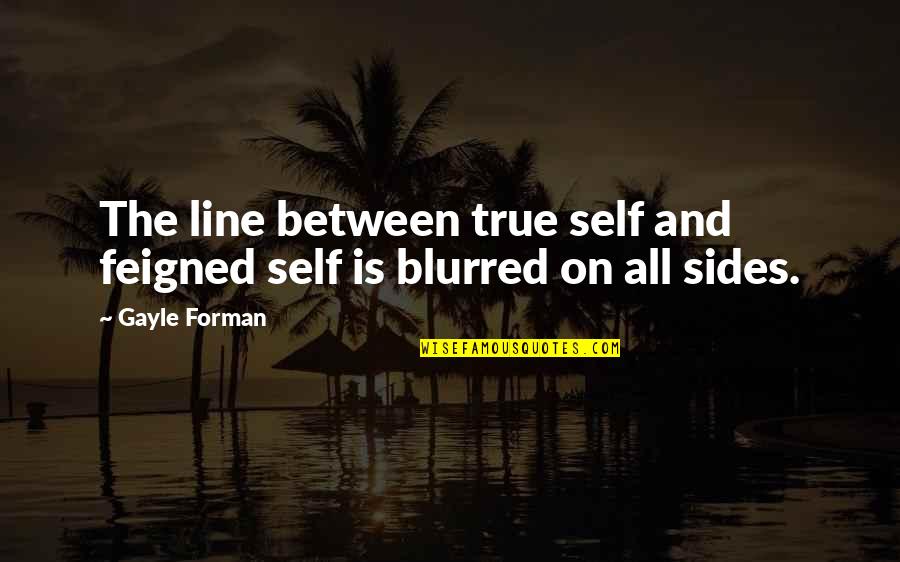 Elysiums Crossword Quotes By Gayle Forman: The line between true self and feigned self