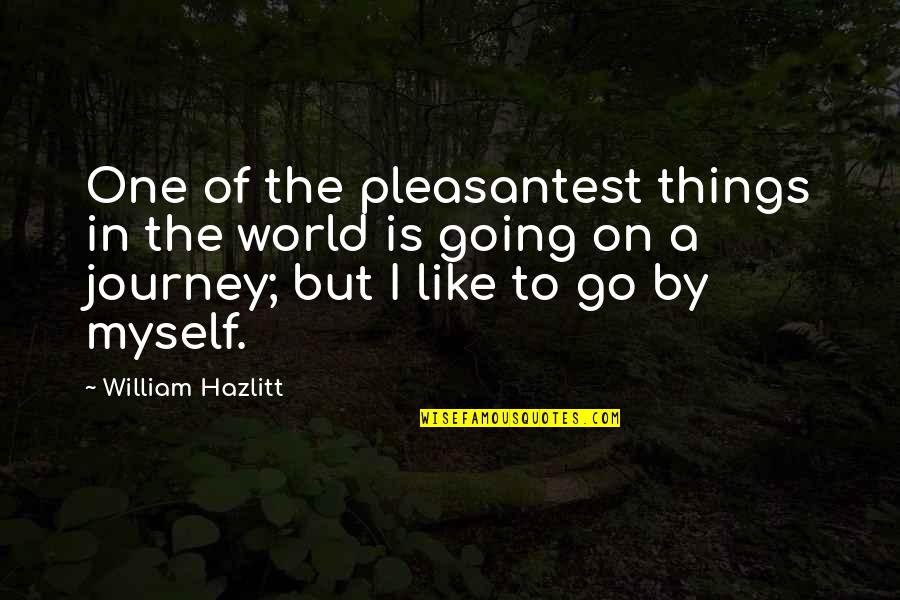 Emblem3 Song Quotes By William Hazlitt: One of the pleasantest things in the world