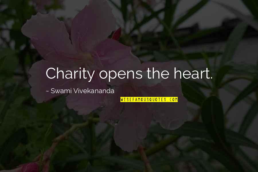 Embrace Your Authenticity Quotes By Swami Vivekananda: Charity opens the heart.