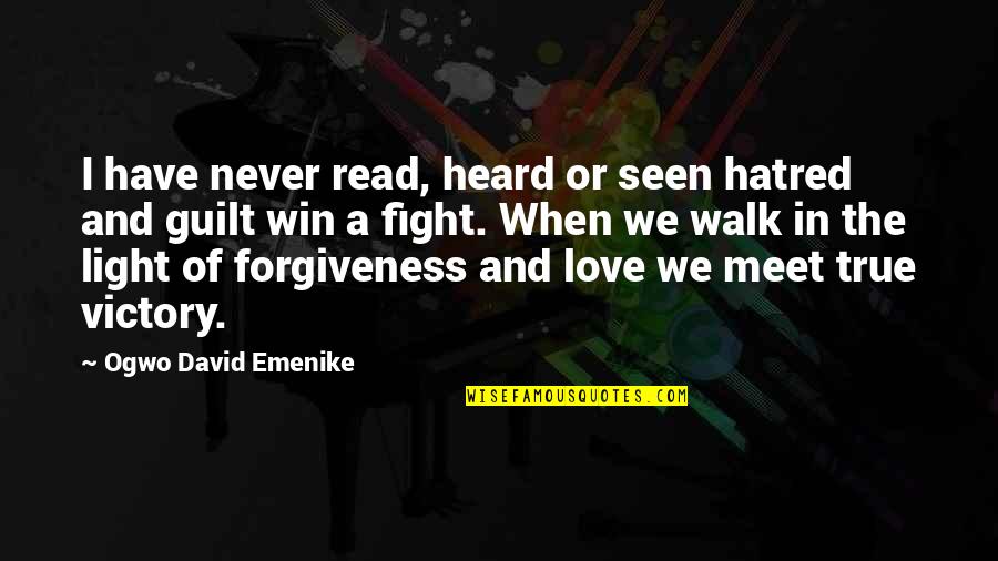 Emenike Quotes By Ogwo David Emenike: I have never read, heard or seen hatred