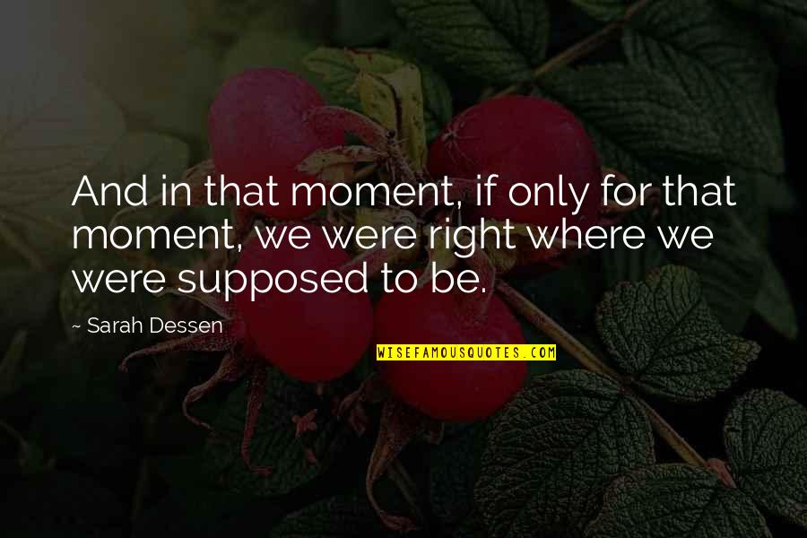 Emily Carroll Quotes By Sarah Dessen: And in that moment, if only for that