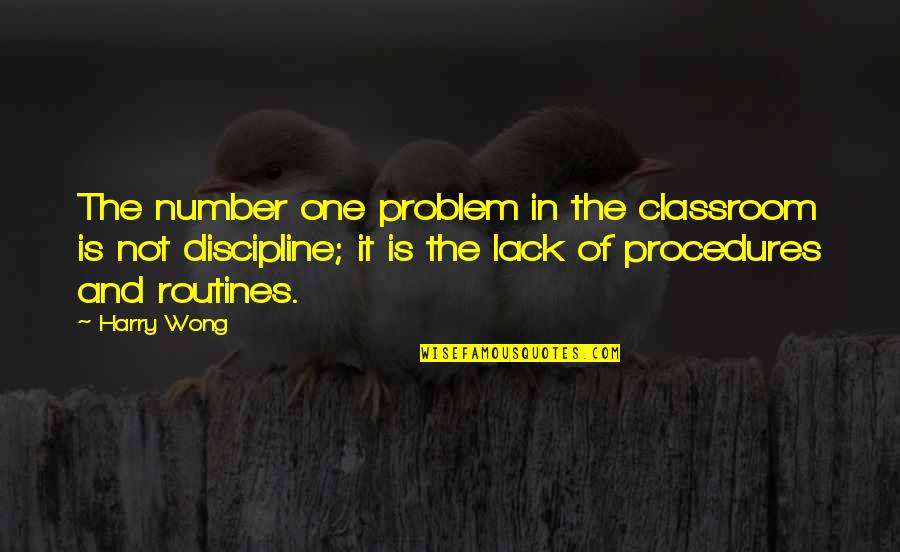 Emise Cena Quotes By Harry Wong: The number one problem in the classroom is