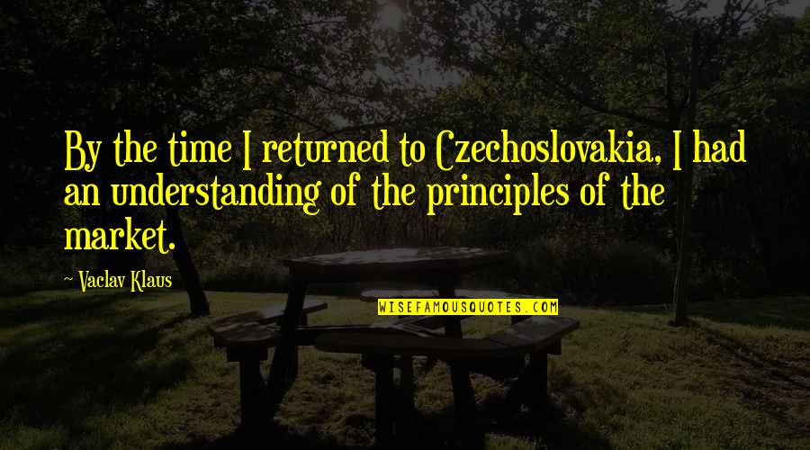 Emmanuels Quotes By Vaclav Klaus: By the time I returned to Czechoslovakia, I