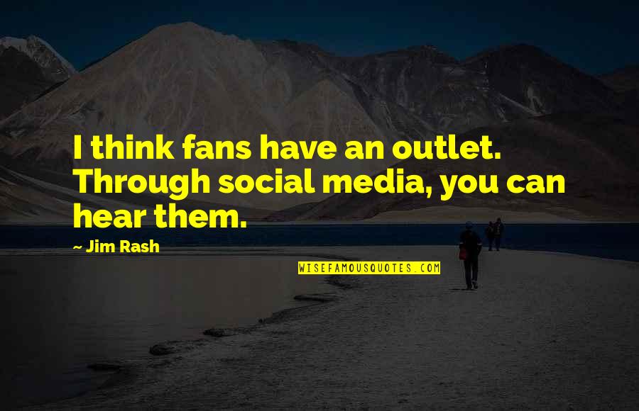 Emocionalidad Quotes By Jim Rash: I think fans have an outlet. Through social