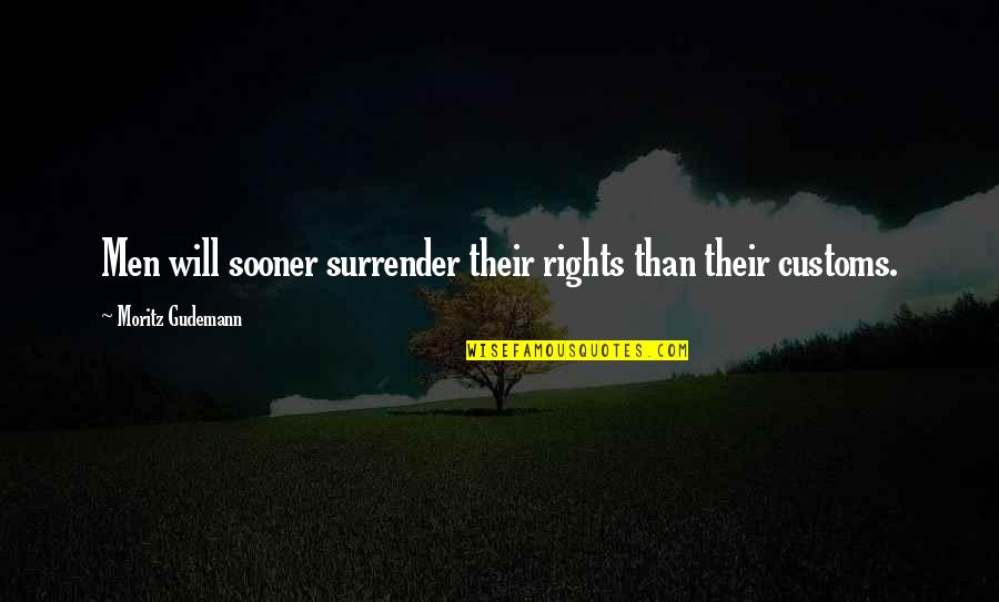 Emoney Quotes By Moritz Gudemann: Men will sooner surrender their rights than their