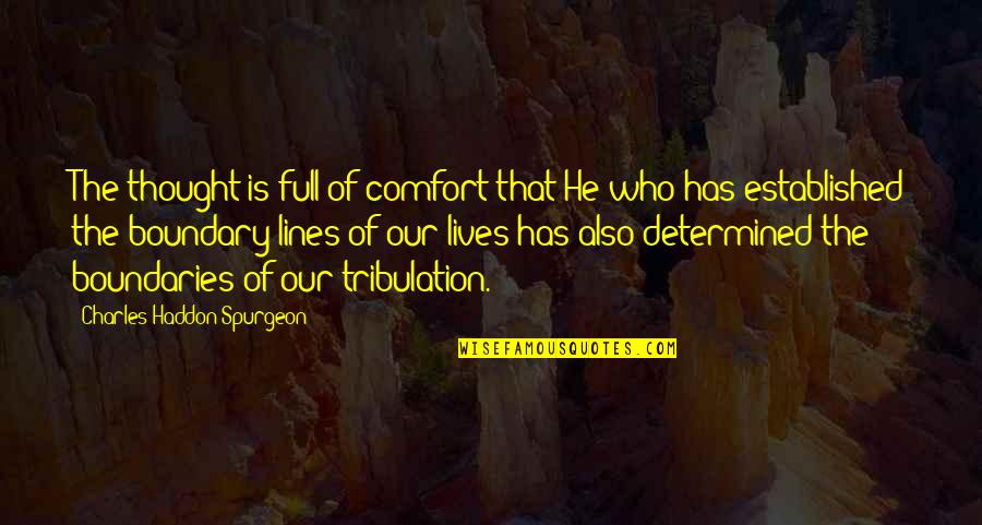 Emotionally Devastated Quotes By Charles Haddon Spurgeon: The thought is full of comfort that He