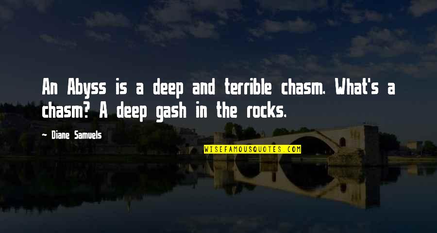 Empapar Significado Quotes By Diane Samuels: An Abyss is a deep and terrible chasm.