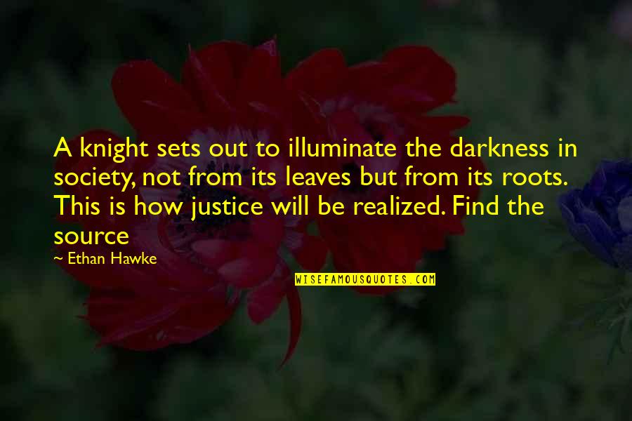 Emperor Domitian Quotes By Ethan Hawke: A knight sets out to illuminate the darkness