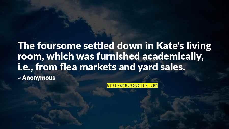 Empezaran Quotes By Anonymous: The foursome settled down in Kate's living room,