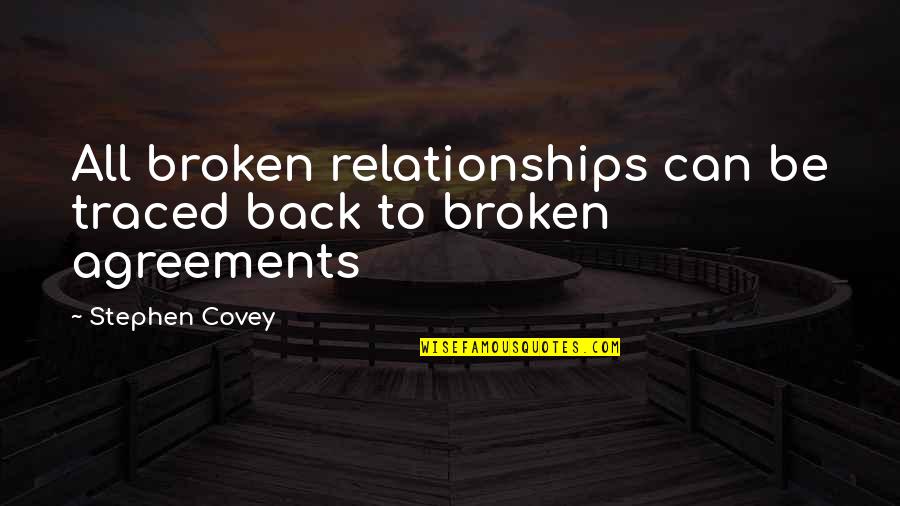 Emphasise Or Emphasize Quotes By Stephen Covey: All broken relationships can be traced back to