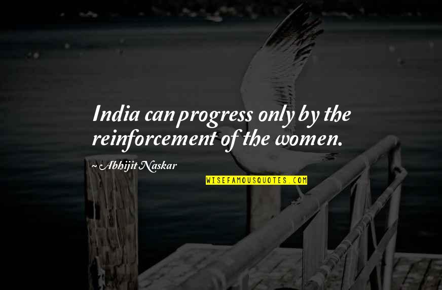 Empowerment Female Quotes By Abhijit Naskar: India can progress only by the reinforcement of