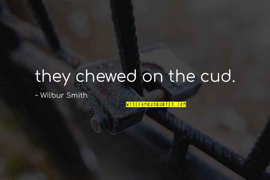 Empty And Beautiful Lyrics Quotes By Wilbur Smith: they chewed on the cud.