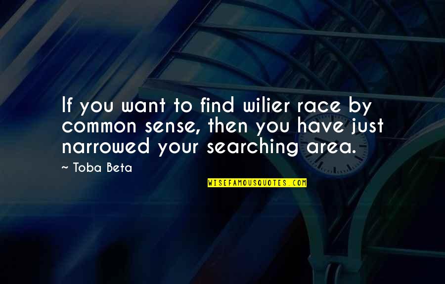 Encadenamiento Productivo Quotes By Toba Beta: If you want to find wilier race by