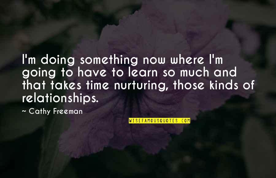 Encaminame Quotes By Cathy Freeman: I'm doing something now where I'm going to