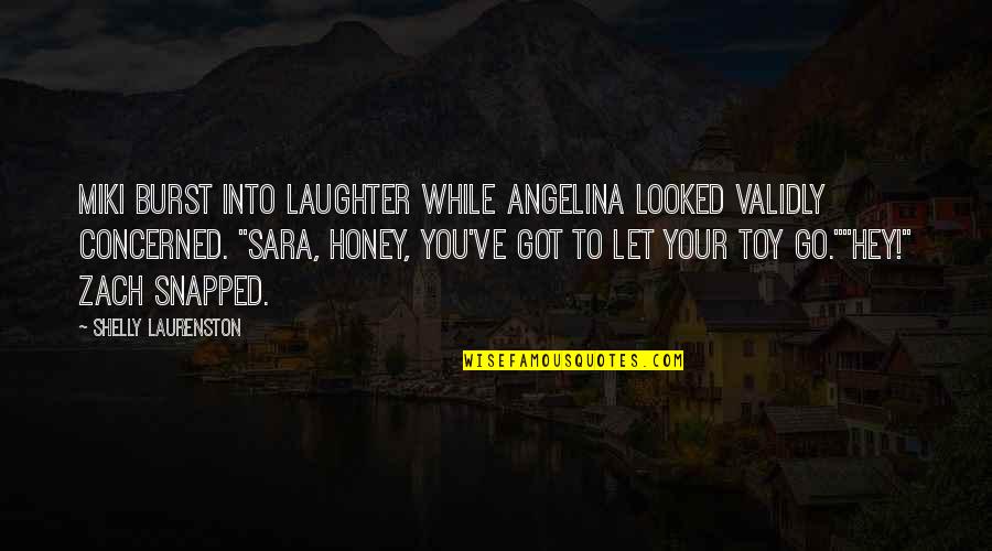 Encinas Designs Quotes By Shelly Laurenston: Miki burst into laughter while Angelina looked validly