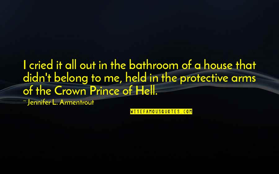 End Of Childhood Quotes By Jennifer L. Armentrout: I cried it all out in the bathroom