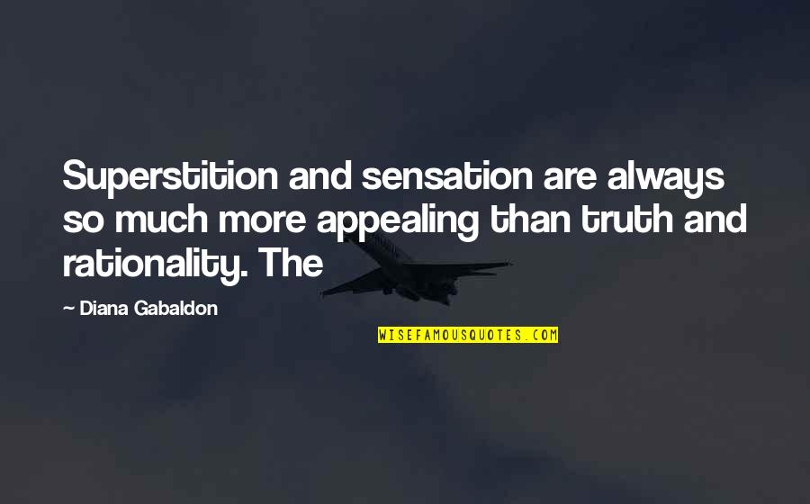 Endulzante Quotes By Diana Gabaldon: Superstition and sensation are always so much more