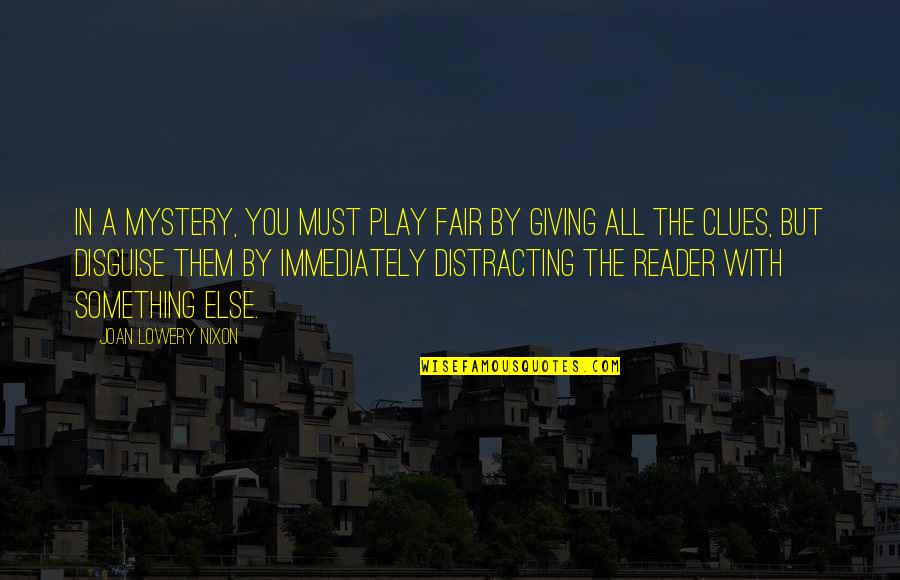 Enflamend Quotes By Joan Lowery Nixon: In a mystery, you must play fair by