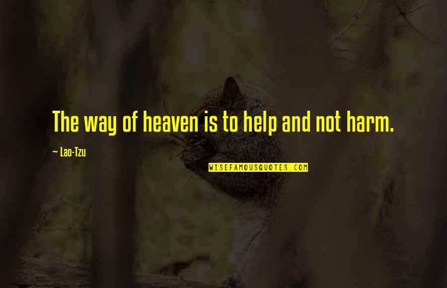 Enfranchises Quotes By Lao-Tzu: The way of heaven is to help and