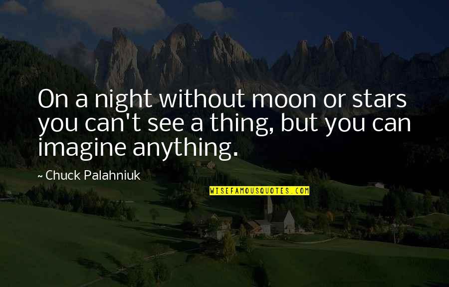 Engelina Billauer Quotes By Chuck Palahniuk: On a night without moon or stars you