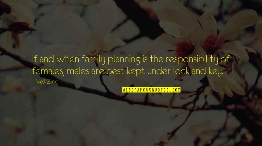 Engizisyon Mahkemeleri Quotes By Nell Zink: If and when family planning is the responsibility