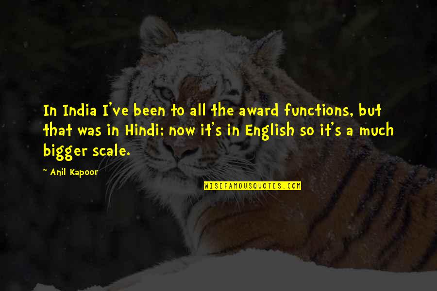 English In Hindi Quotes By Anil Kapoor: In India I've been to all the award