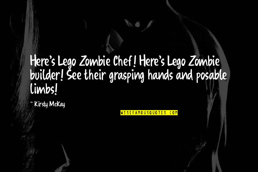 Enjoy Sunny Day Quotes By Kirsty McKay: Here's Lego Zombie Chef! Here's Lego Zombie builder!