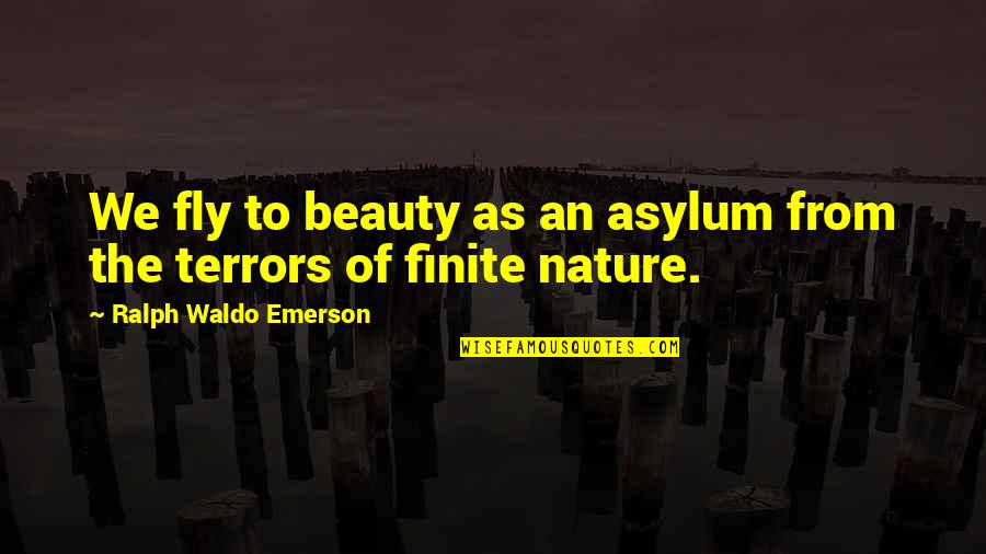 Enjoy The Journey Destination Quotes By Ralph Waldo Emerson: We fly to beauty as an asylum from