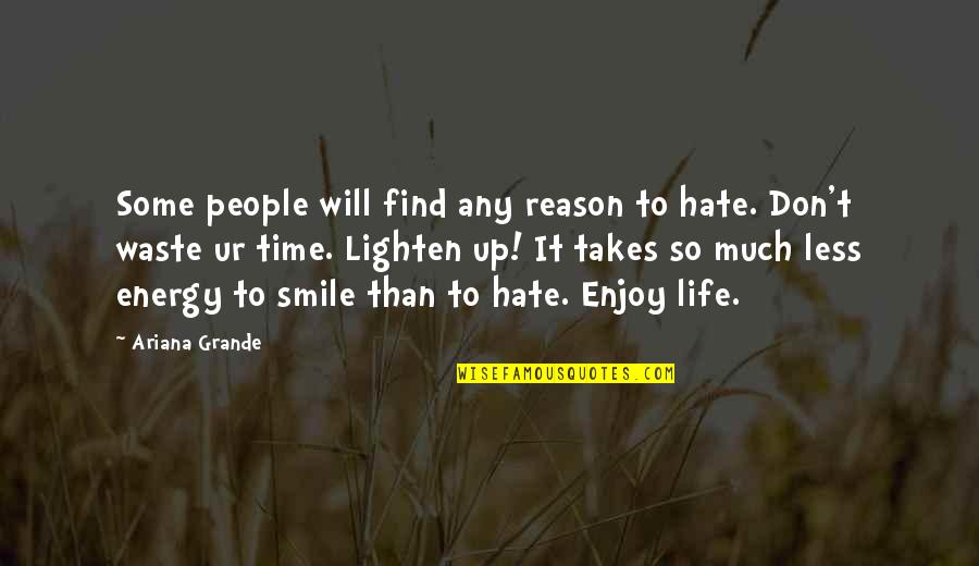 Enjoy Time Off Quotes By Ariana Grande: Some people will find any reason to hate.