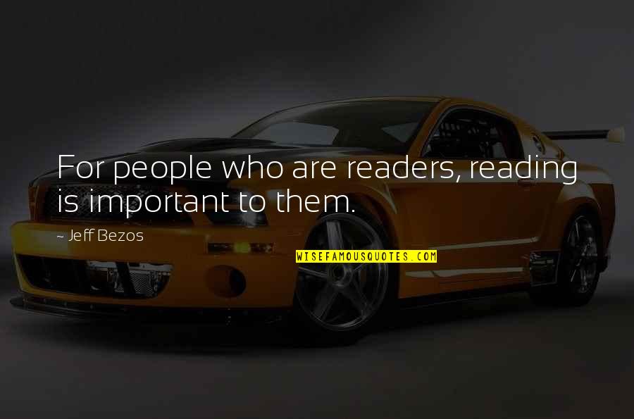 Enjoying Life One Day At A Time Quotes By Jeff Bezos: For people who are readers, reading is important