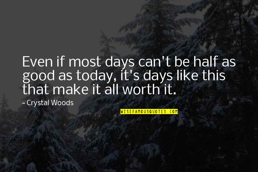 Enjoying Rainy Quotes By Crystal Woods: Even if most days can't be half as