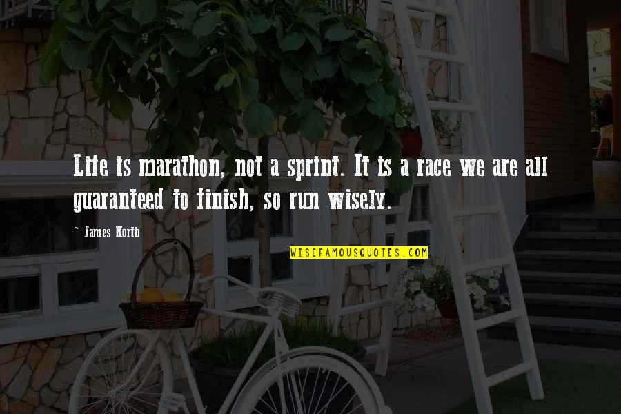 Enlarger Photography Quotes By James North: Life is marathon, not a sprint. It is