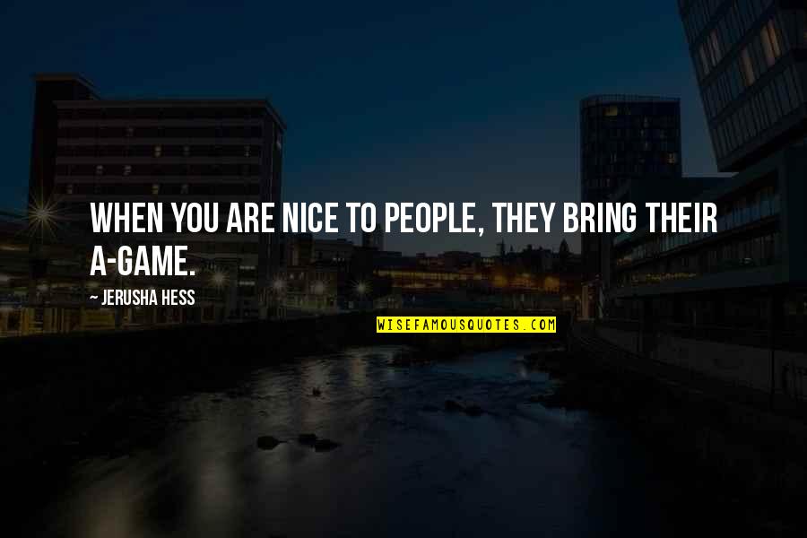 Enmascarado De Plata Quotes By Jerusha Hess: When you are nice to people, they bring