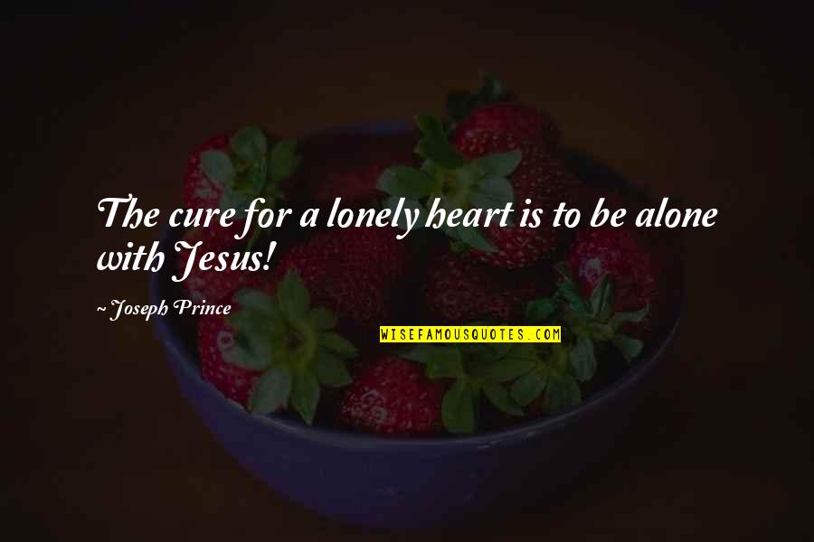 Enmeshed Quotes By Joseph Prince: The cure for a lonely heart is to