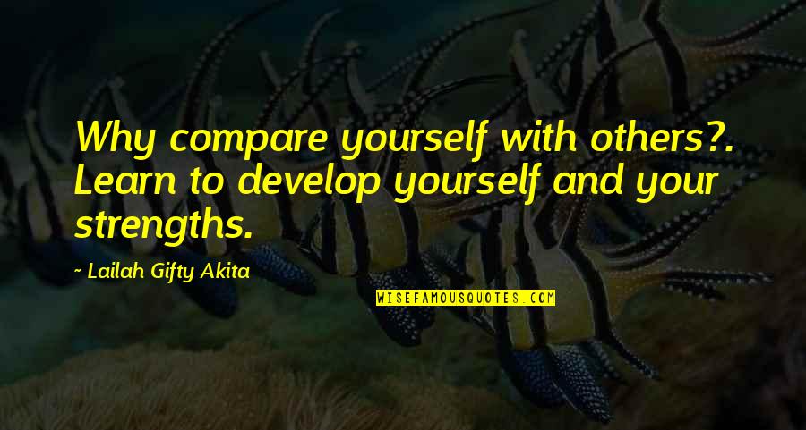 Enneagram 4 Quotes By Lailah Gifty Akita: Why compare yourself with others?. Learn to develop