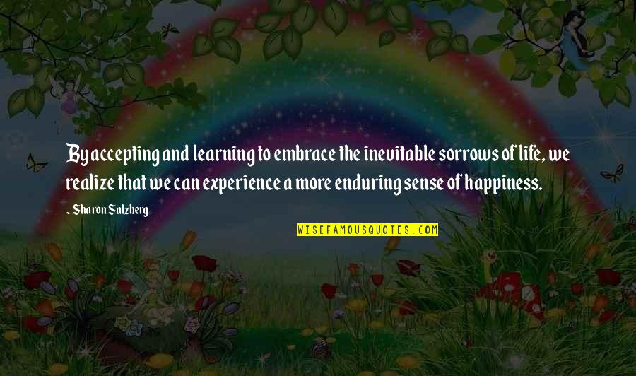 Ennes Kozk Quotes By Sharon Salzberg: By accepting and learning to embrace the inevitable