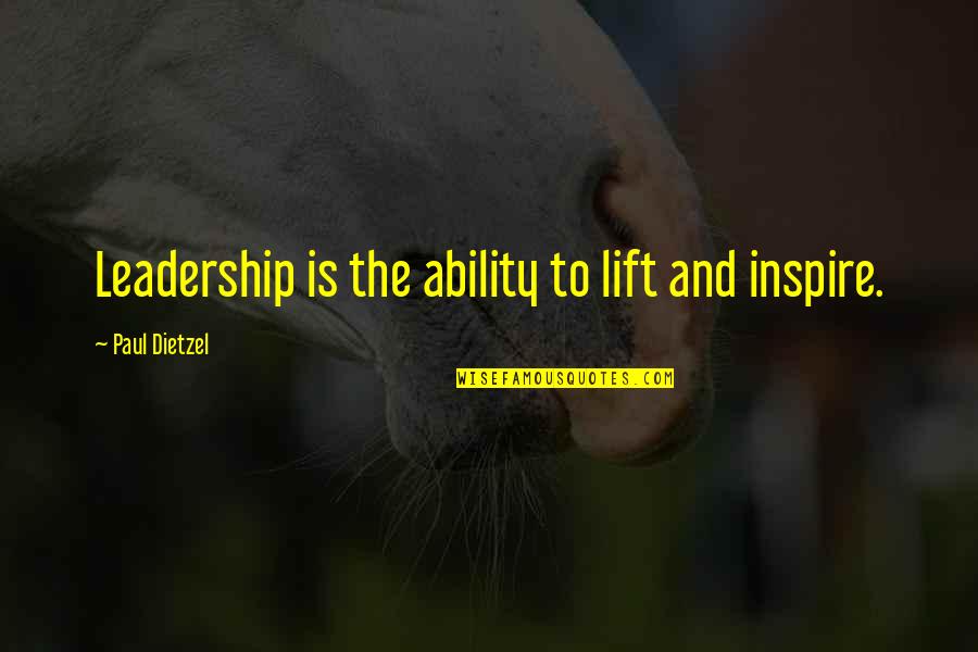 Enormis Quotes By Paul Dietzel: Leadership is the ability to lift and inspire.