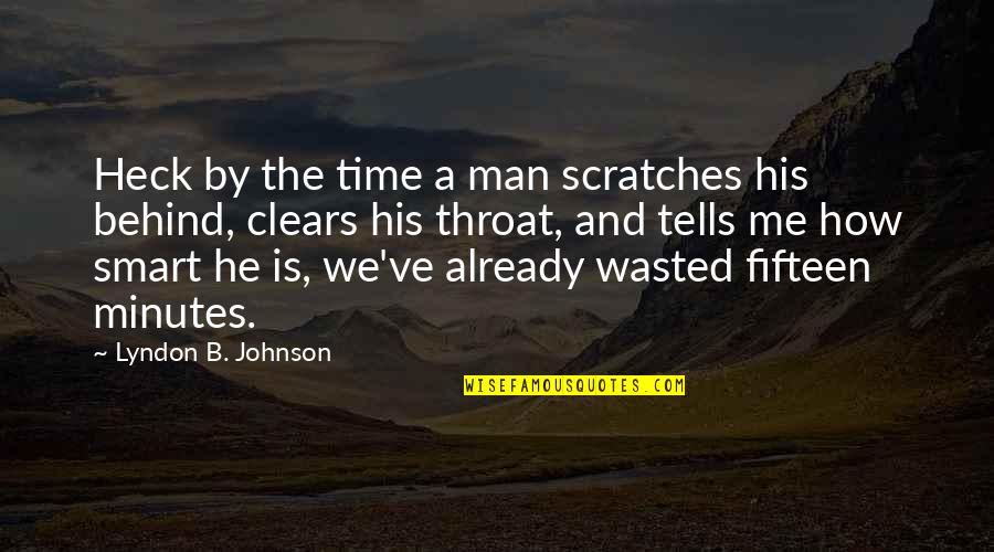 Enrichments Hypixel Quotes By Lyndon B. Johnson: Heck by the time a man scratches his