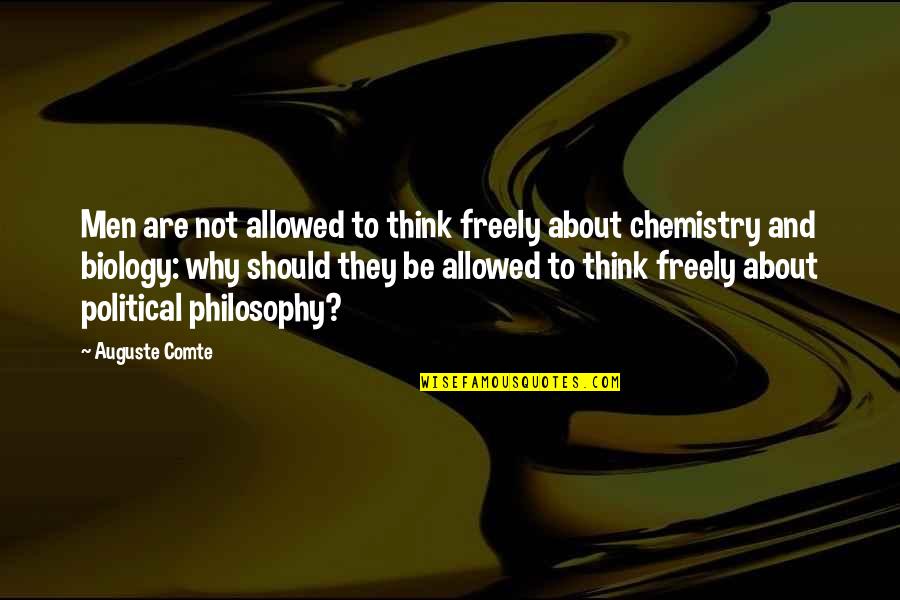 Ensina Quotes By Auguste Comte: Men are not allowed to think freely about