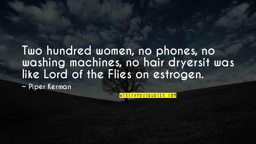 Ensinar As Horas Quotes By Piper Kerman: Two hundred women, no phones, no washing machines,