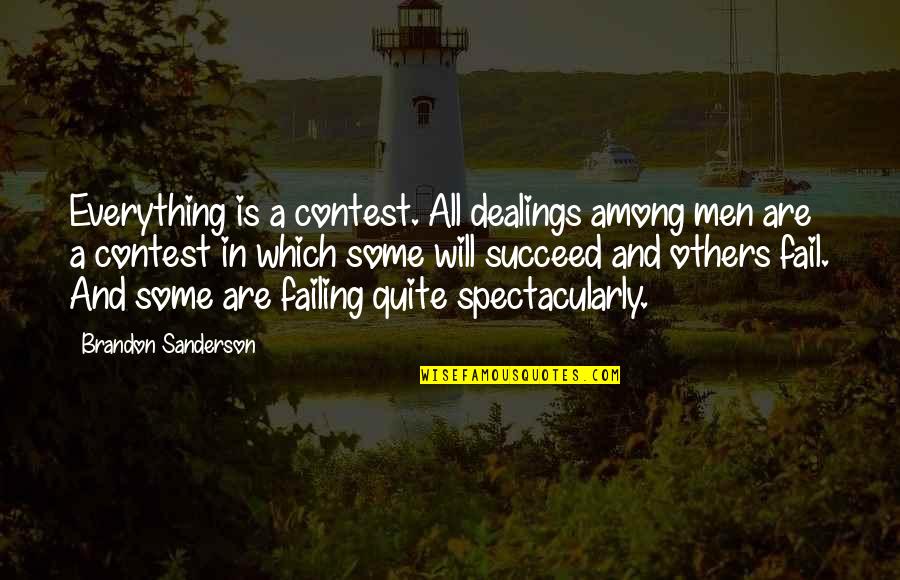 Entdecken English Quotes By Brandon Sanderson: Everything is a contest. All dealings among men