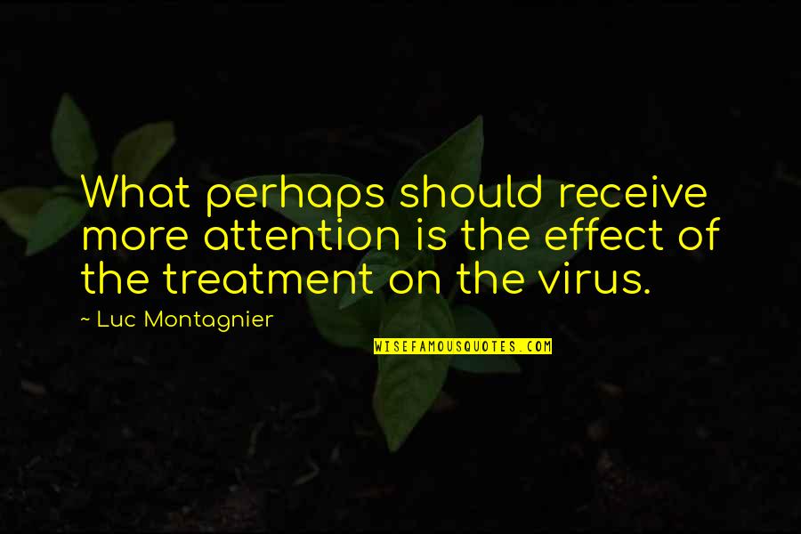 Enterado Gracias Quotes By Luc Montagnier: What perhaps should receive more attention is the