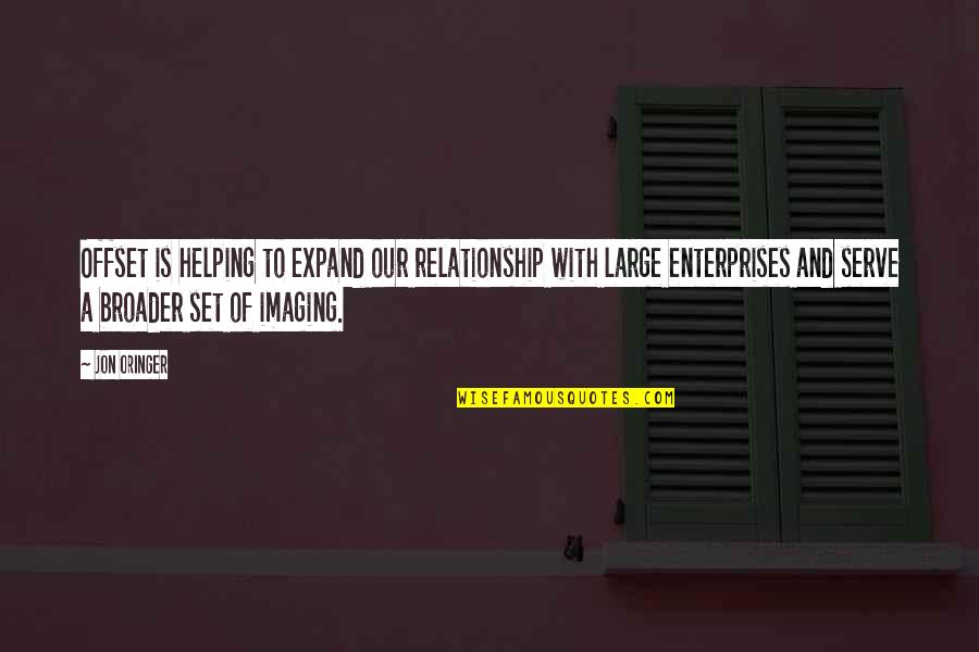 Enterprises Quotes By Jon Oringer: Offset is helping to expand our relationship with