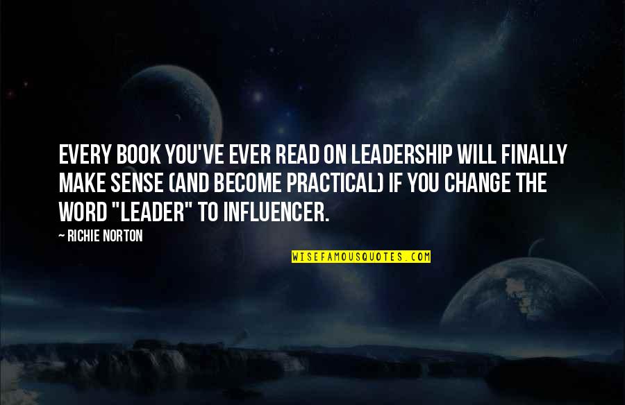 Entr'acte Quotes By Richie Norton: Every book you've ever read on LEADERSHIP will